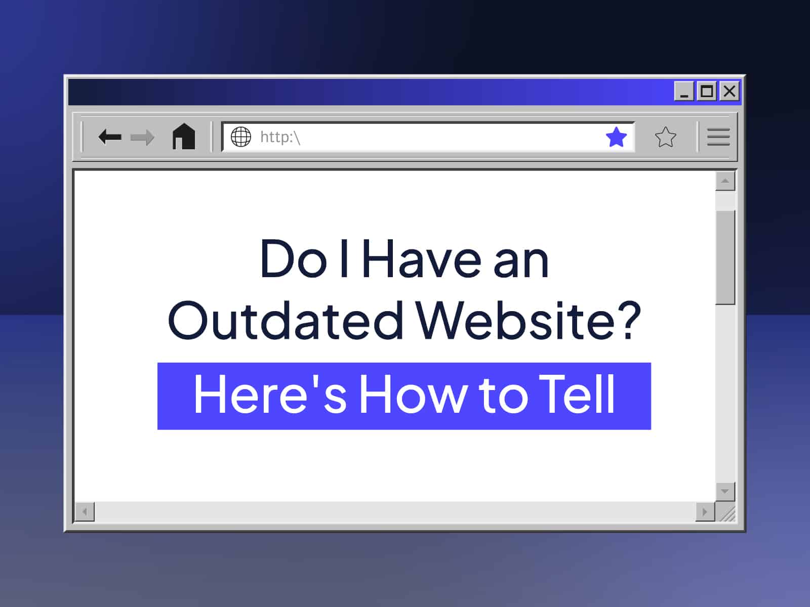 Do I Have an Outdated Website? Here’s How to Tell
